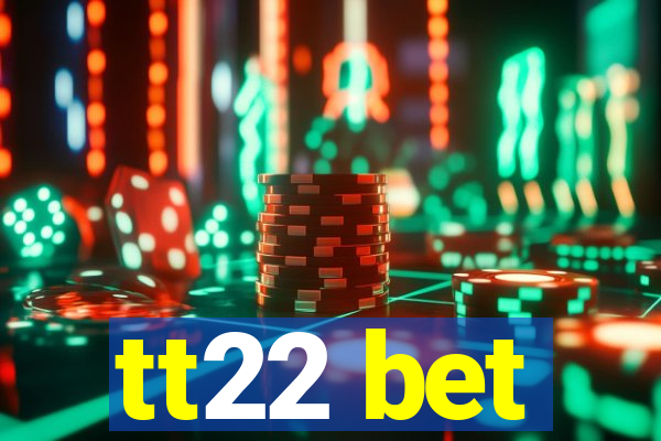 tt22 bet